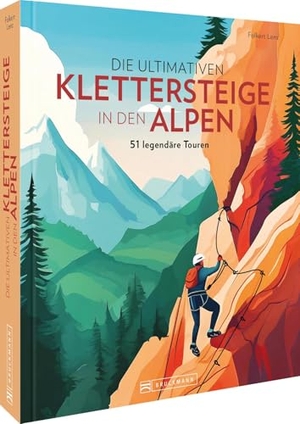 Lenz, Folkert. Die ultimativen Klettersteige in den Alpen - 51 legendäre Routen. Bruckmann Verlag GmbH, 2025.