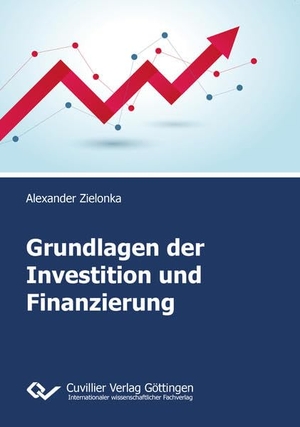 Zielonka, Alexander. Grundlagen der Investition und Finanzierung. Cuvillier, 2017.