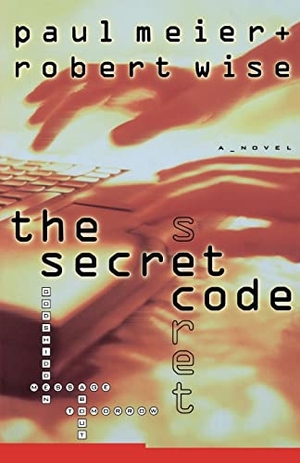 Meier, Paul / Robert Wise. The Secret Code. Thomas Nelson, 1999.