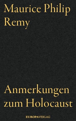 Remy, Maurice Philip. Anmerkungen zum Holocaust. Europa Verlag GmbH, 2026.