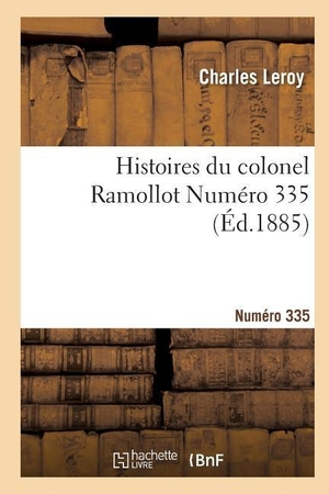Leroy-C. Histoires du colonel Ramollot Numero 335. Hachette Livre, 2018.