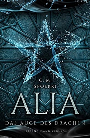 Spoerri, C. M.. Alia (Band 4): Das Auge des Drachen. Sternensand Verlag, 2020.