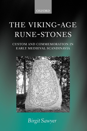 Sawyer, Birgit. The Viking-Age Rune-Stones - Custom and Commemoration in Early Medieval Scandinavia. OUP Oxford, 2003.