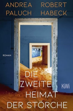 Habeck, Robert / Andrea Paluch. Die zweite Heimat der Störche - Roman | Neuausgabe des erstmals 2004 erschienenen Romans "Der Schrei der Hyänen". Kiepenheuer & Witsch GmbH, 2025.