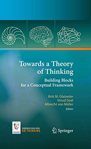 Glatzeder, Britt / Albrecht Müller et al (Hrsg.). Towards a Theory of Thinking - Building Blocks for a Conceptual Framework. Springer Berlin Heidelberg, 2012.