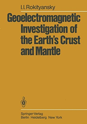Rokityansky, I. I.. Geoelectromagnetic Investigation of the Earth¿s Crust and Mantle. Springer Berlin Heidelberg, 2011.