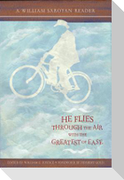 He Flies Throught the Air with the Greatest of Ease: A William Saroyan Reader
