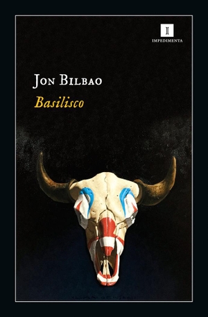 Bilbao, Jon. Basilisco. Impedimenta, 2020.