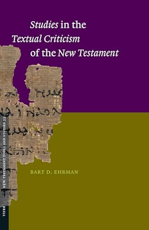 Ehrman, Bart D. Studies in the Textual Criticism of the New Testament. Brill, 2006.