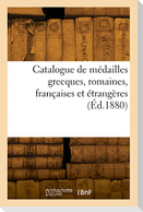Catalogue de médailles grecques, romaines, françaises et étrangères