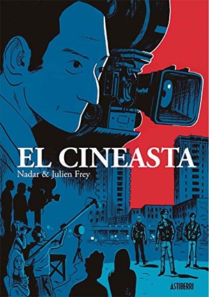 Serna Aguirre, María / Nadar et al. El cineasta. ASTIBERRI EDICIONES, 2020.