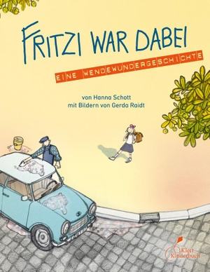 Schott, Hanna. Fritzi war dabei - Eine Wendewundergeschichte. Klett Kinderbuch, 2016.