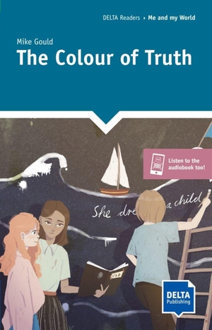 Gould, Mike. The Colour of Truth - Reader with audios and digital extras. Delta Publishing, 2022.