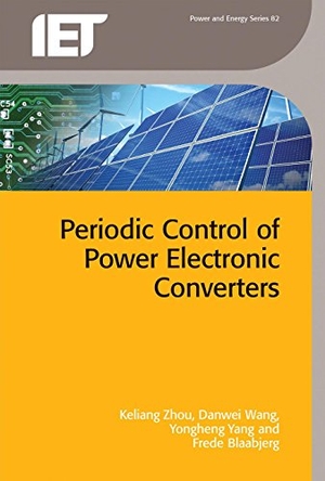 Zhou, Keliang / Wang, Danwei et al. Periodic Control of Power Electronic Converters. Institution of Engineering & Technology, 2016.