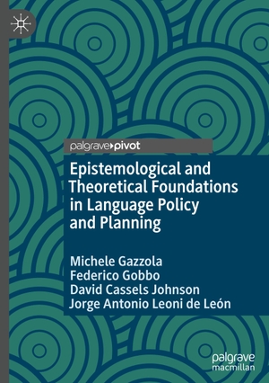 Gazzola, Michele / Leoni de León, Jorge Antonio et al. Epistemological and Theoretical Foundations in Language Policy and Planning. Springer International Publishing, 2023.