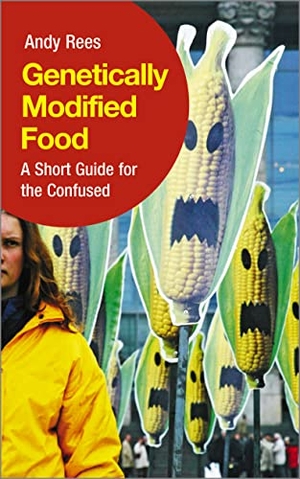 Rees, Andy. Genetically Modified Food - A Short Guide For The Confused. Pluto Press, 2006.