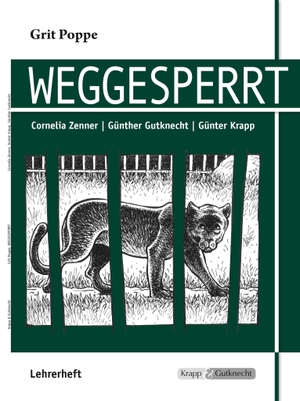 Poppe, Grit / Zenner, Cornelia et al. Weggesperrt - Unterrichtsmaterialien, Lösungen, Interpretationshilfe, Lehrerheft. Krapp&Gutknecht Verlag, 2019.