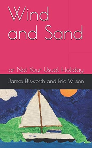 Wilson, Eric. Wind and Sand: or Not Your Usual Holiday. Touchladybirdlucky Studios, 2020.