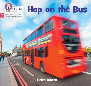 Dineen, Helen. Hop on the Bus - Phase 2 Set 4. HarperCollins Publishers, 2024.