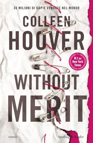 Hoover, Colleen. Without merit. Ediz. italiana. Sperling & Kupfer, 2025.