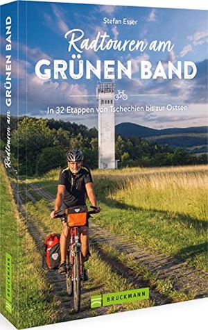 Esser, Stefan. Radtouren am Grünen Band - In 32 Etappen von Tschechien bis zur Ostsee. Bruckmann Verlag GmbH, 2022.