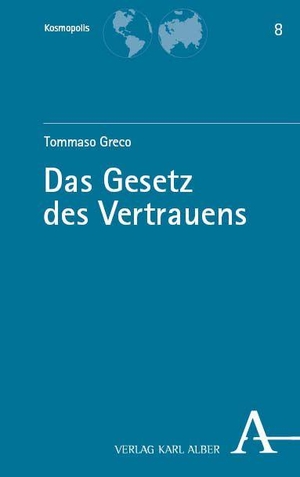 Greco, Tommaso. Das Gesetz des Vertrauens. Karl Alber i.d. Nomos Vlg, 2026.