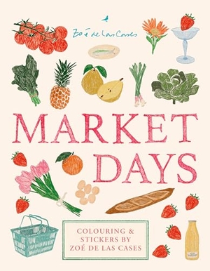 de Las Cases, Zoé. Market Days - Colouring and stickers by Zoé de Las Cases. Octopus Publishing Ltd., 2026.