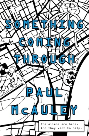Mcauley, Paul. Something Coming Through. Orion, 2016.
