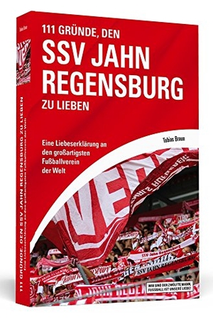 Braun, Tobias. 111 Gründe, den SSV Jahn Regensburg zu lieben - Eine Liebeserklärung an den großartigsten Fußballverein der Welt. Schwarzkopf & Schwarzkopf, 2018.