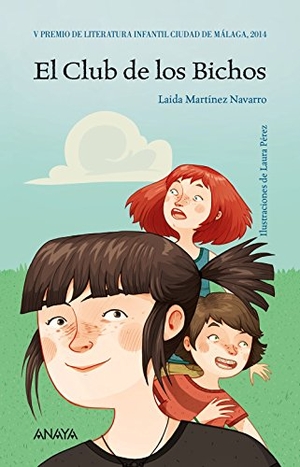 Martínez Navarro, Laida / Laura Pérez Granel. El club de los bichos. Anaya Educación, 2014.