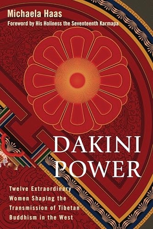 Haas, Michaela. Dakini Power - Twelve Extraordinary Women Shaping the Transmission of Tibetan Buddhism in the West. Shambhala, 2013.