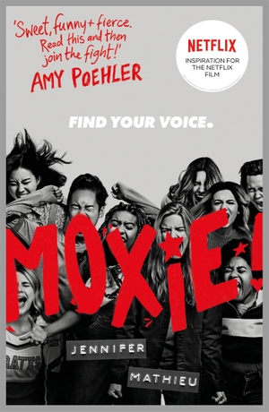 Mathieu, Jennifer. Moxie - as seen on Netflix. Hachette Children's Group, 2021.