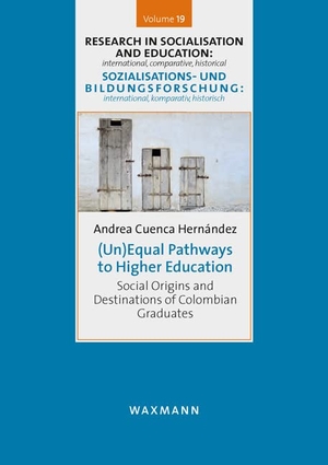 Cuenca Hernández, Andrea. (Un)Equal Pathways to Higher Education - Social Origins and Destinations of Colombian Graduates. Waxmann Verlag, 2021.