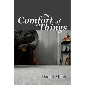 Miller, Daniel. The Comfort of Things. John Wiley and Sons Ltd, 2009.