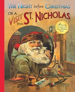 Moore. The Night Before Christmas or a Visit from St. Nicholas - A Charming Reproduction of an Antique Christmas Classic. Arcturus Publishing, 2021.