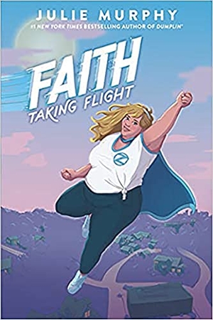 Murphy, Julie. Faith - Taking Flight. Gale, a Cengage Company, 2021.
