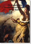 Die Französische Revolution und der Sturm auf die Bastille