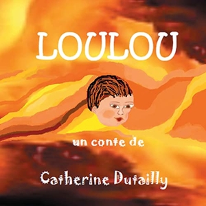 Dutailly, Catherine. Loulou. Books on Demand, 2021.