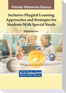 Inclusive Phygital Learning Approaches and Strategies for Students With Special Needs