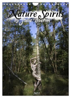 Boehm, Julie. Nature Spirits by Julie Boehm (Wandkalender 2024 DIN A4 hoch), CALVENDO Monatskalender - Bodypaintingkunstwerke in der Natur von Julie Boehm. Calvendo, 2023.
