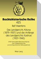 Das Landgericht Altona (1879¿-1937) und die Anfänge des Landgerichts Itzehoe (1937-1945)