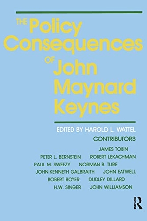 Wattel, Harold L. / Wattel. The Policy Consequences of John Maynard Keynes. Taylor & Francis Inc, 2006.