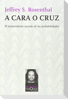 A cara o cruz : el sorprendente mundo de las probabilidades