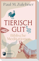 Tierisch gut - Biblische Meditationen
