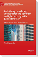 Anti-Money Laundering, Counter Financing Terrorism and Cybersecurity in the Banking Industry