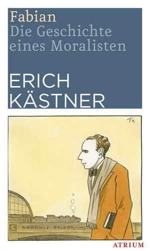 Kästner, Erich. Fabian - Die Geschichte eines Moralisten. Atrium Verlag, 2010.