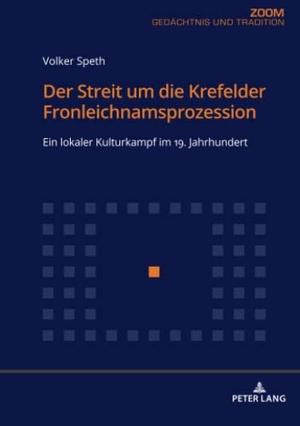 Speth, Volker. Der Streit um die Krefelder Fronleichnamsprozession - Ein lokaler Kulturkampf im 19. Jahrhundert. Peter Lang, 2019.