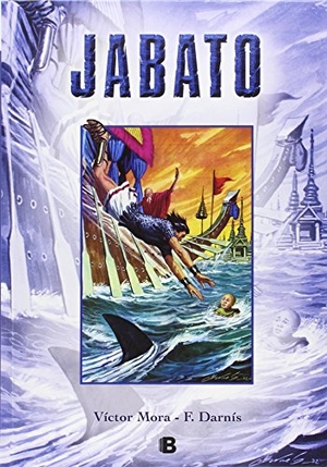 Mora, Víctor / Francisco Darnís. Súper Jabato 17. Los bandidos tibetanos. B (Ediciones B), 2016.
