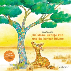 Schöller, Sina. Die kleine Giraffe Rita und die bunten Bäume. Einhorn Verlag, 2022.