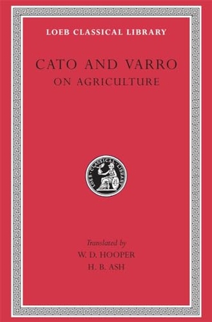 Cato / Varro. On Agriculture. Harvard University Press, 1934.